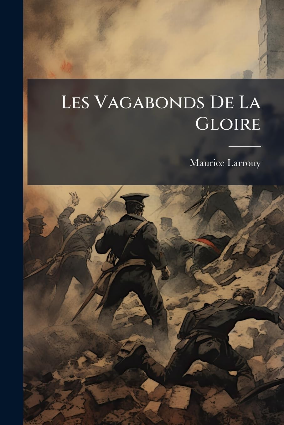 Les Vagabonds De La Gloire: (Deuxième Série). book