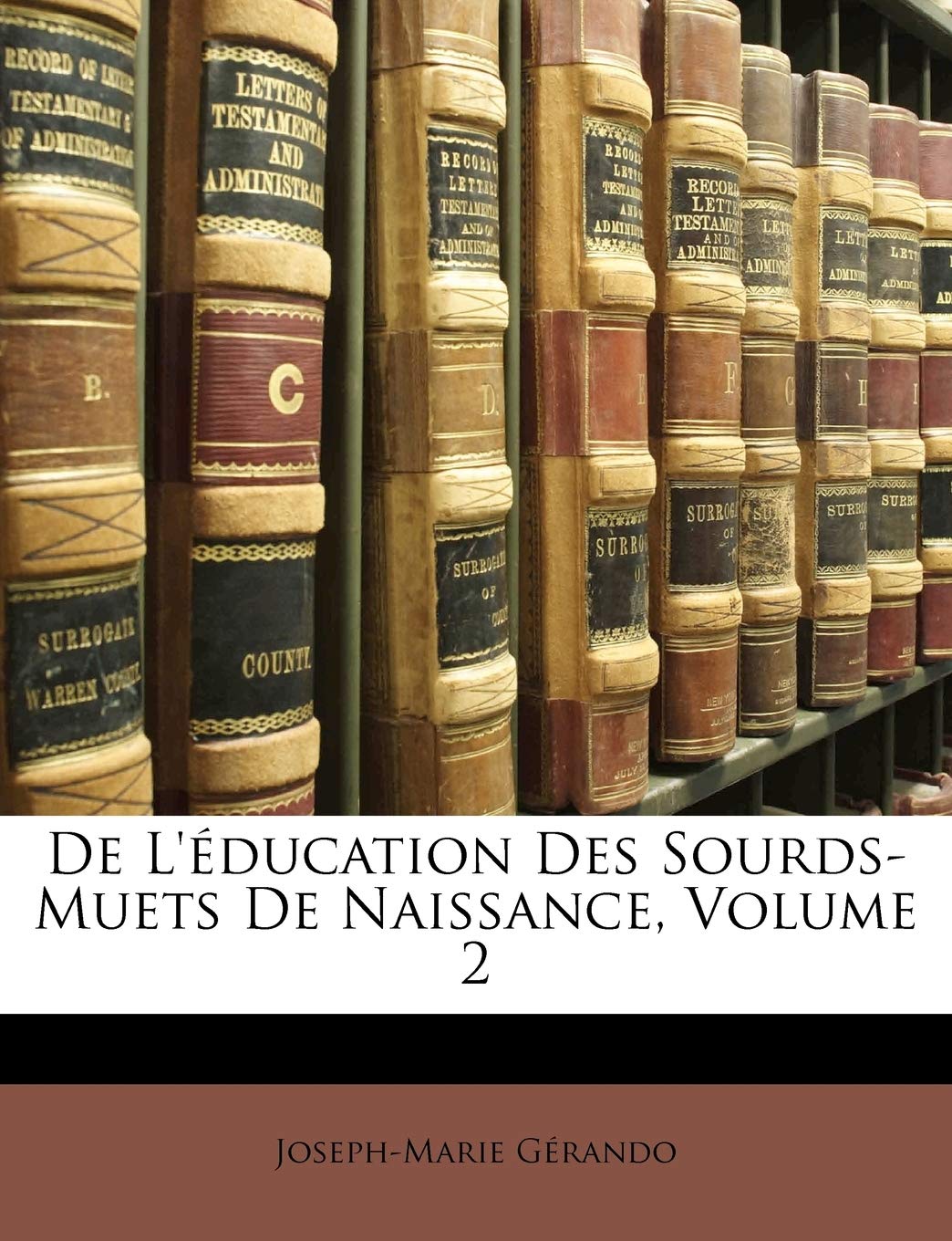 De L'éducation Des Sourds-Muets De Naissance, Volume 2 book