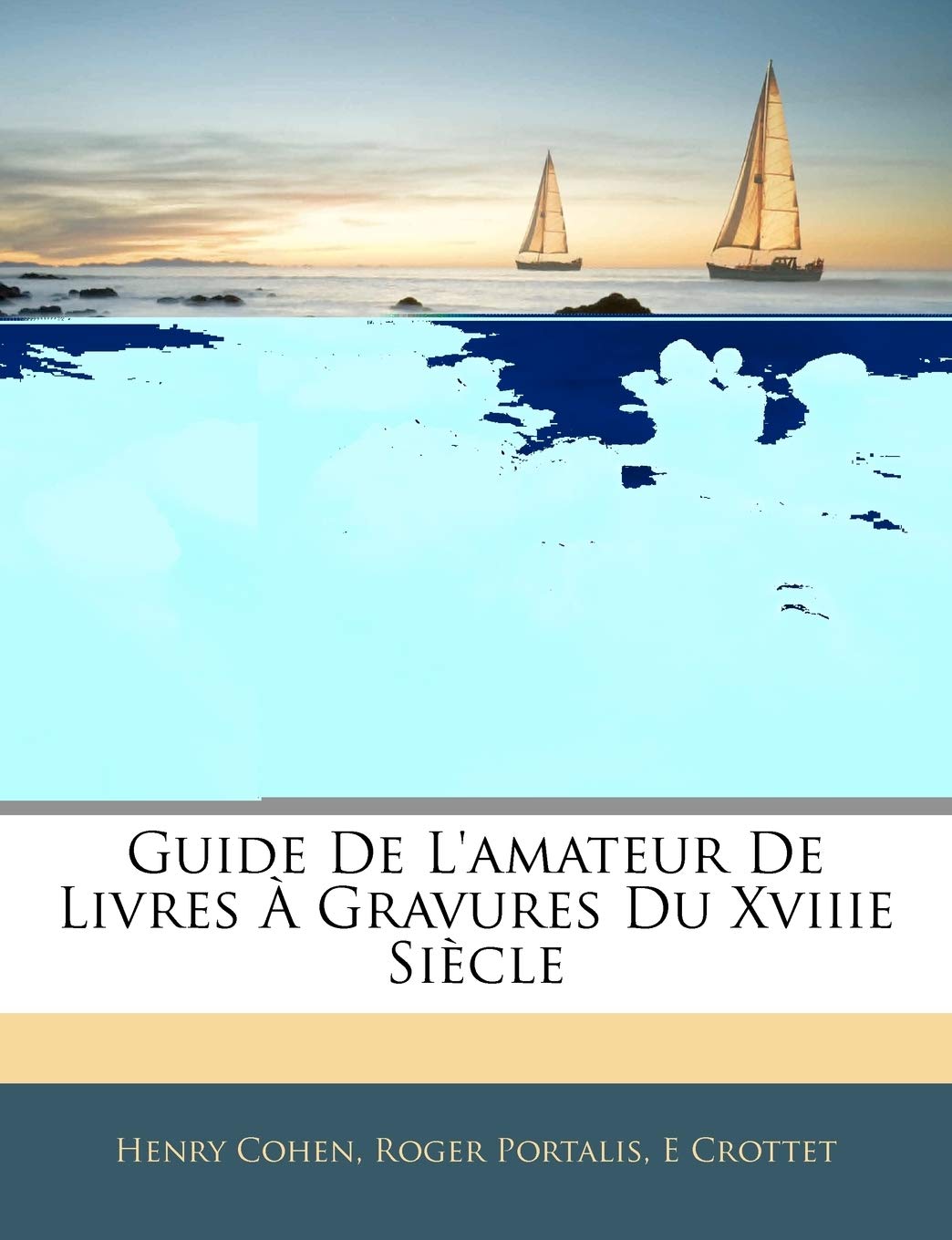 Guide de l'Amateur de Livres À Gravures Du Xviiie Siècle book
