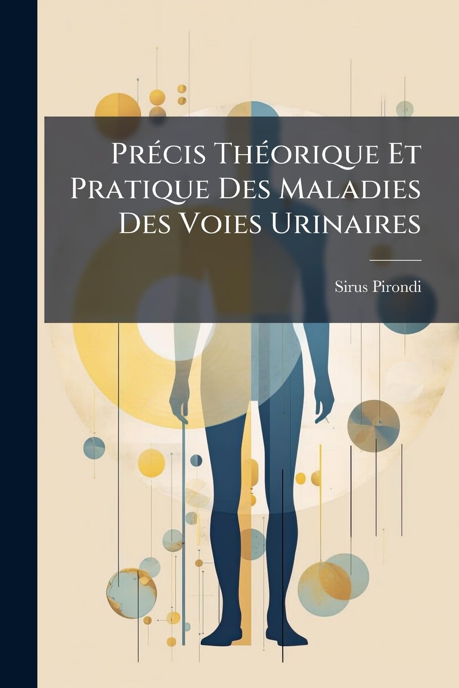 Précis Théorique Et Pratique Des Maladies Des Voies Urinaires book
