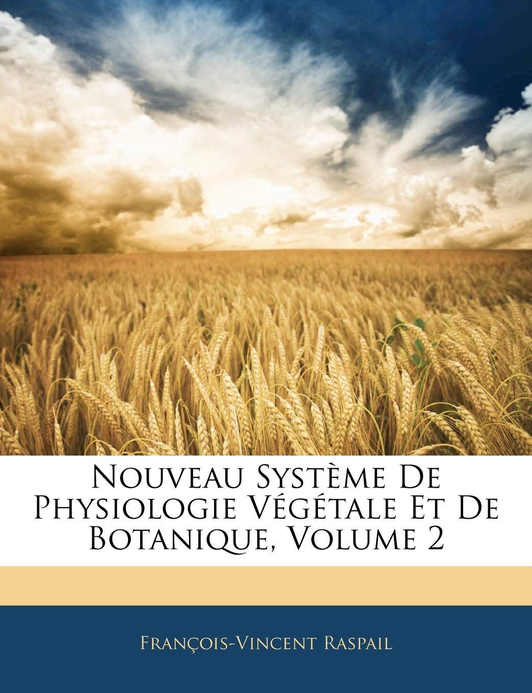 Nouveau Système De Physiologie Végétale Et De Botanique, Volume 2 book
