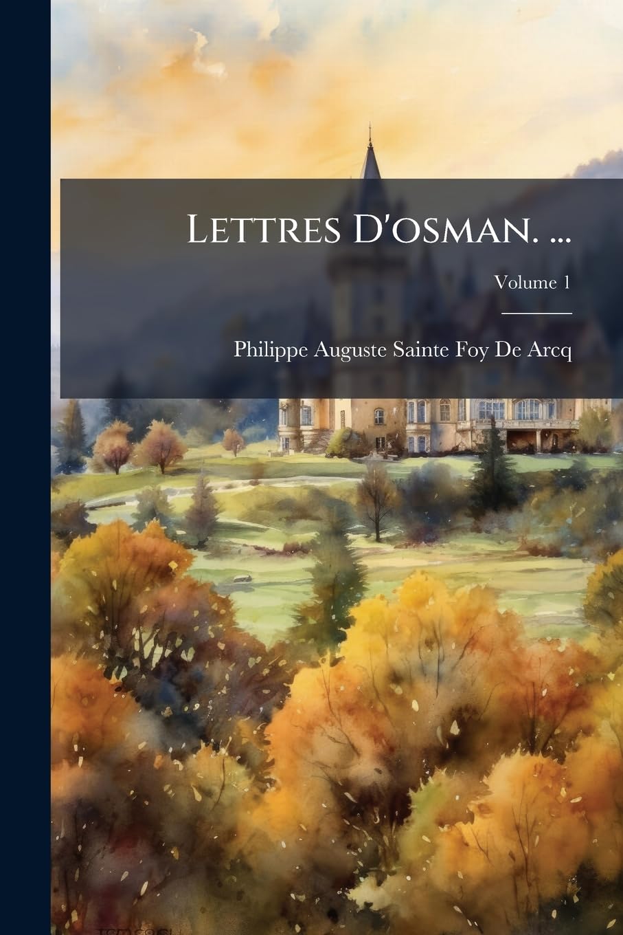 Lettres d'Osman. ...: Constantinople, Volume 1 book