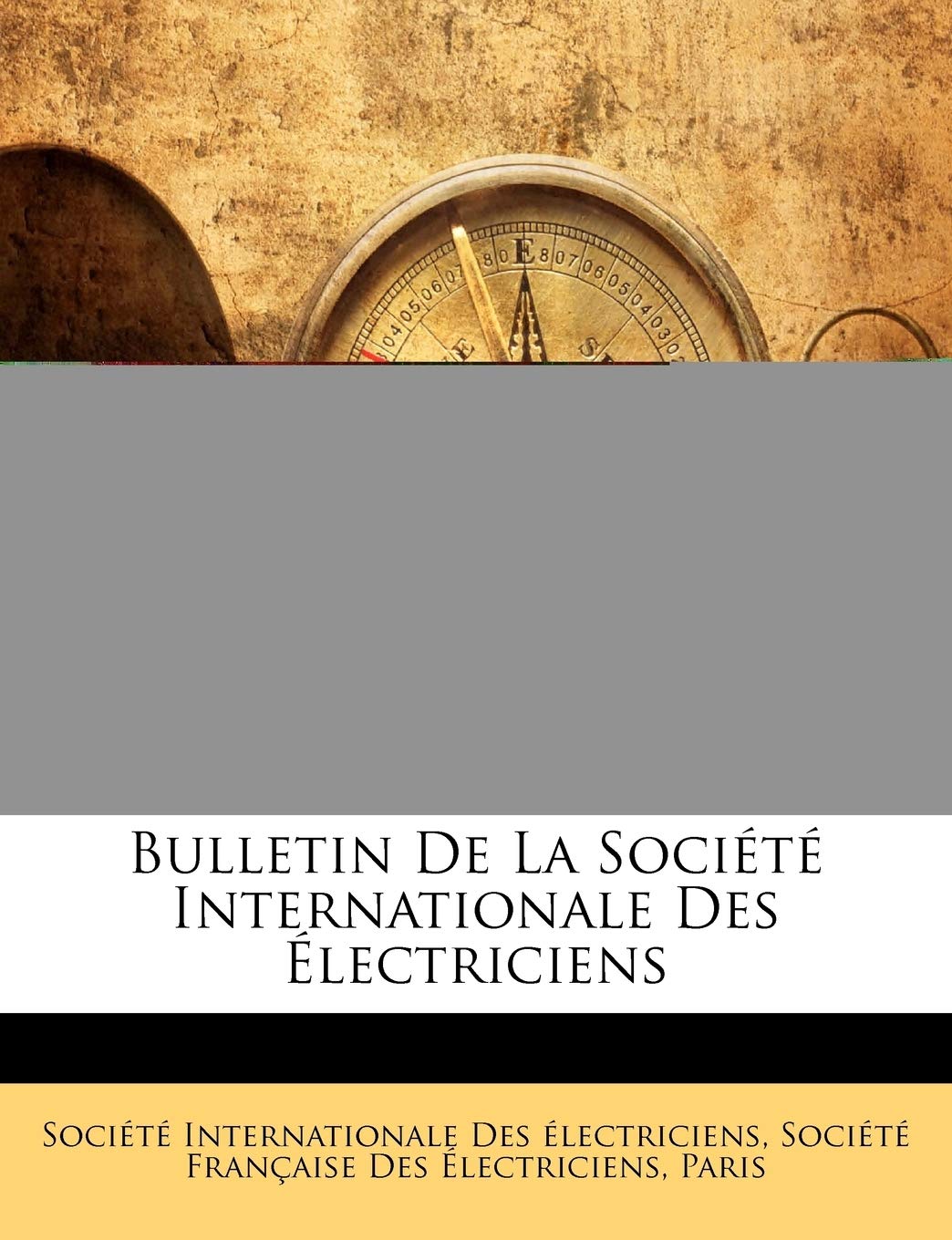 Bulletin De La Société Internationale Des Électriciens book