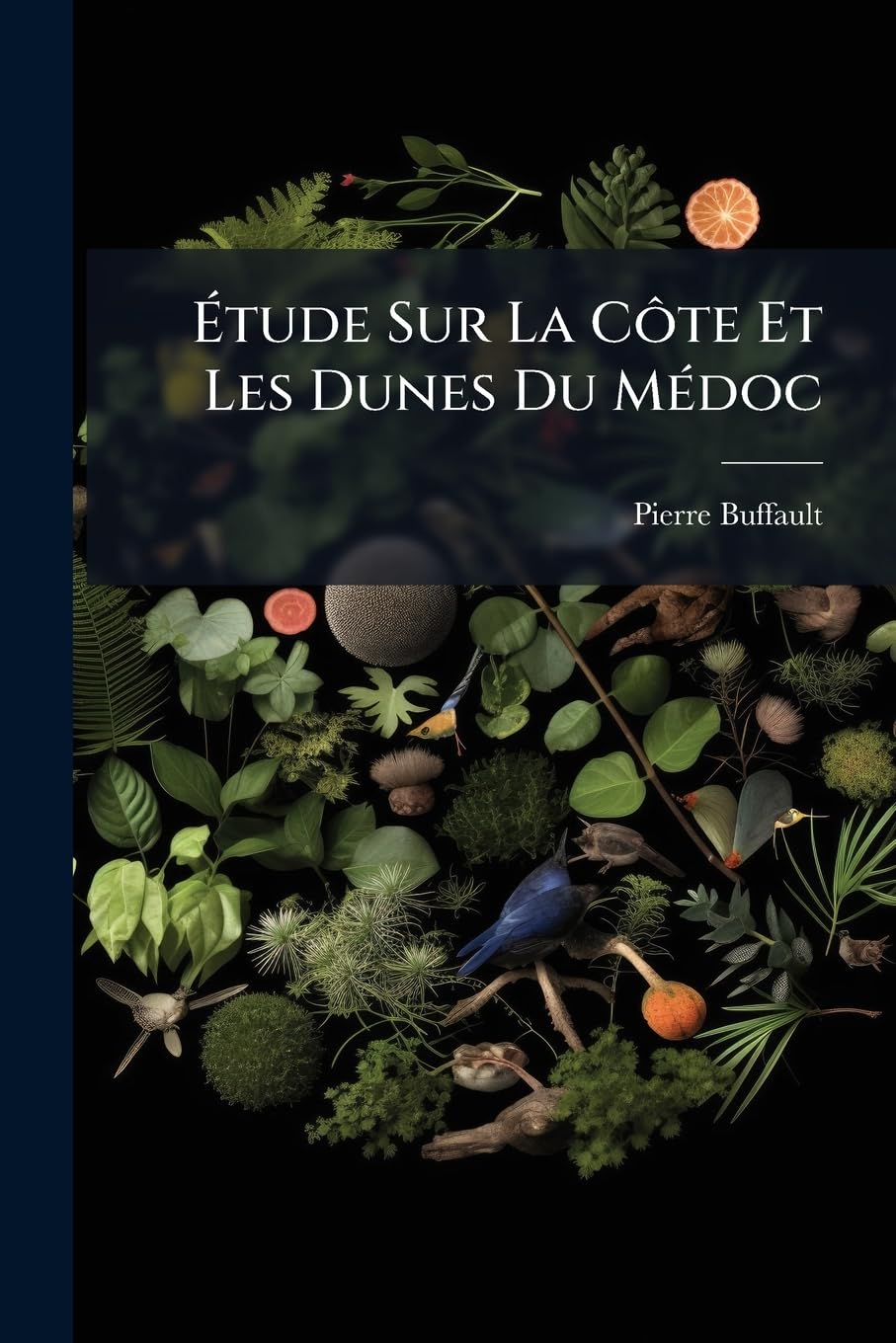 Étude Sur La Côte Et Les Dunes Du Médoc: Littoral Ancien, Littoral Actuel book