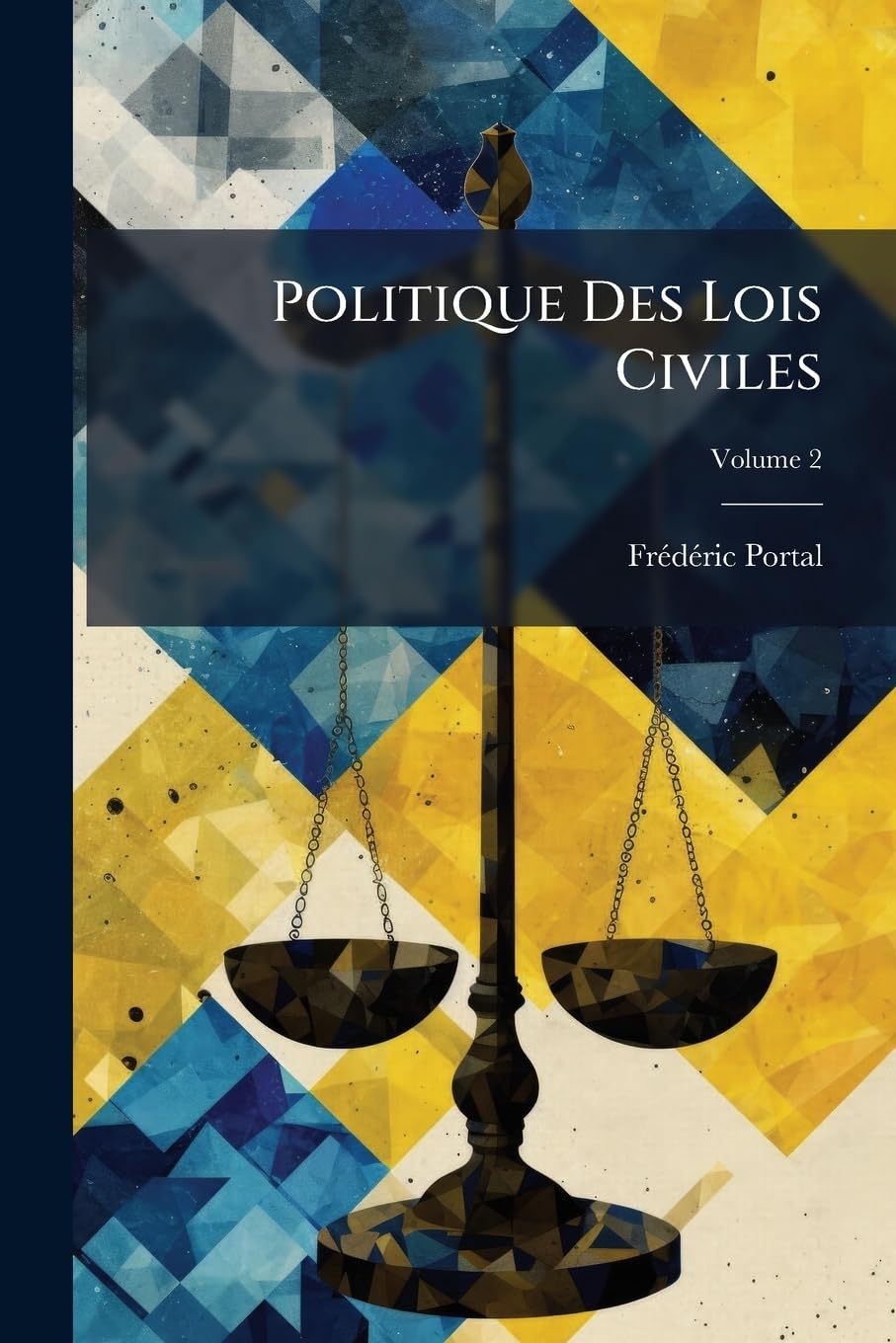 Politique Des Lois Civiles: Ou, Science Des Législations Comparées, Volume 2 book