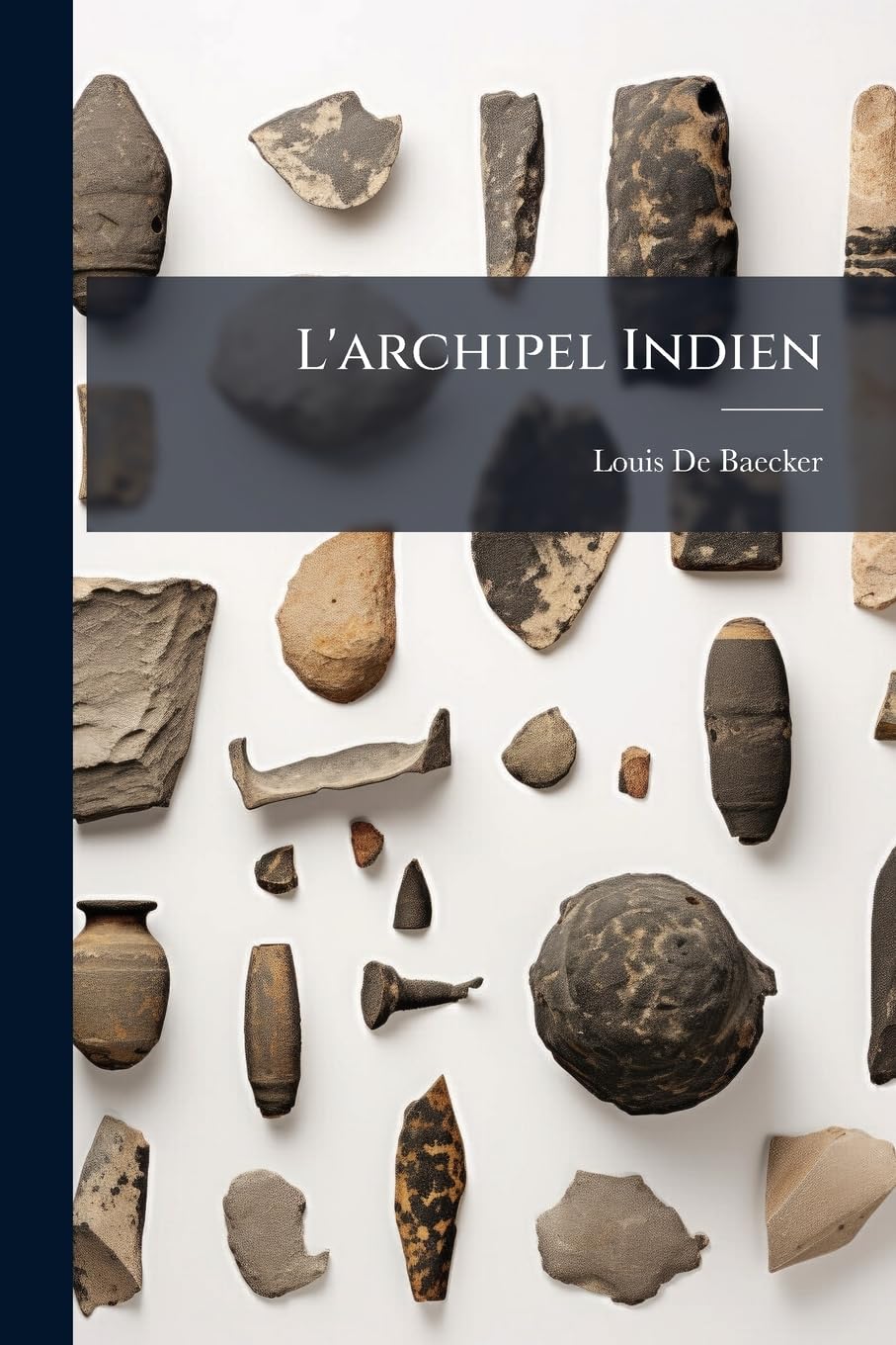 L'archipel Indien: Origines--Langues--Littératures--Religions--Morale--Droit Public Et Privé Des Populations book