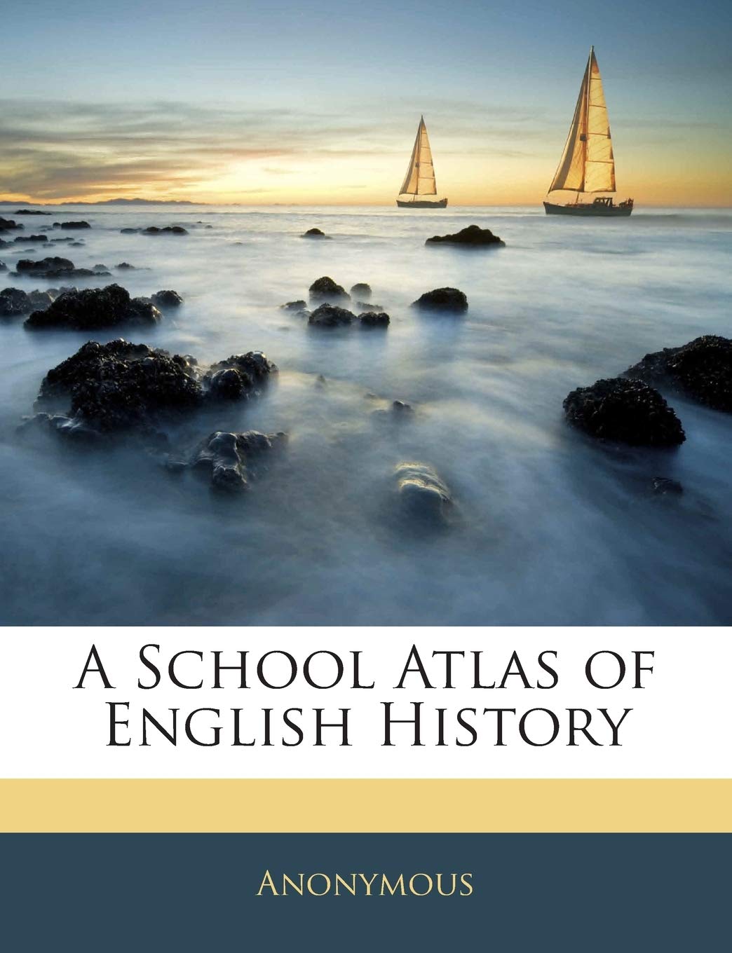 A School Atlas of English History Politics & History