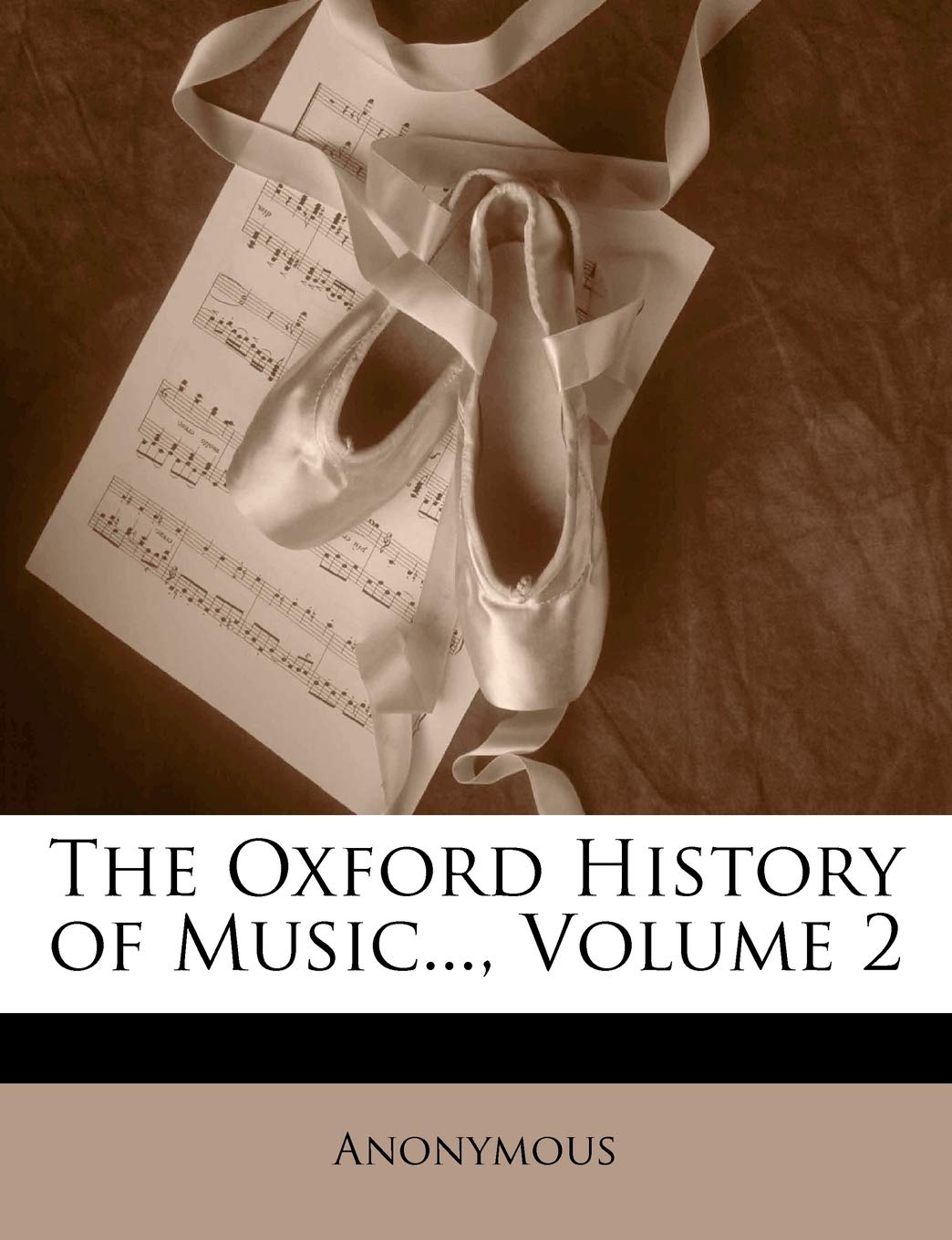 The Oxford History of Music..., Volume 2 Arts & Music
