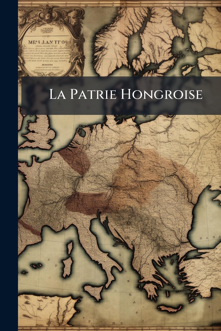 La Patrie Hongroise: Souvenirs Personnels book