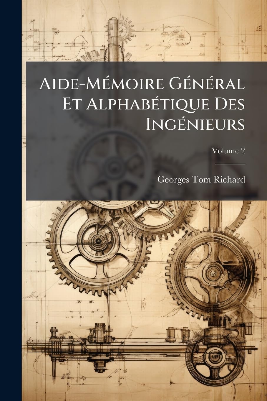 Aide-Mémoire Général Et Alphabétique Des Ingénieurs, Volume 2 book