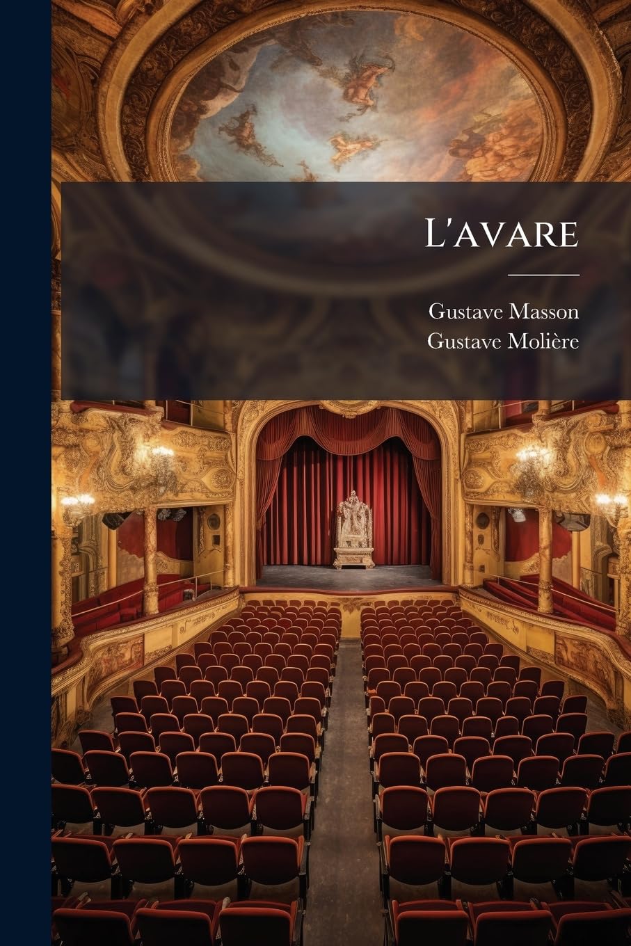 L'Avare: Comedie En Cinq Actes En Prose book