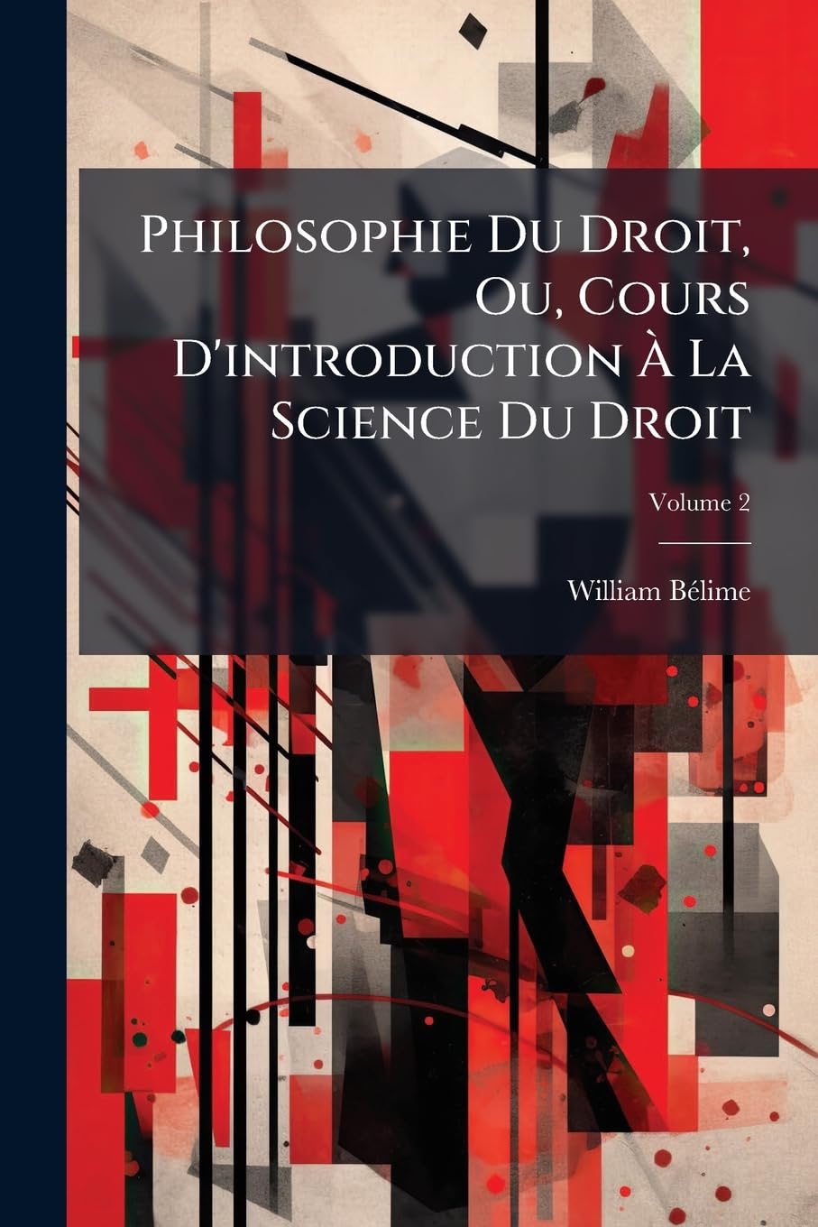Philosophie Du Droit, Ou, Cours D'introduction À La Science Du Droit, Volume 2 book