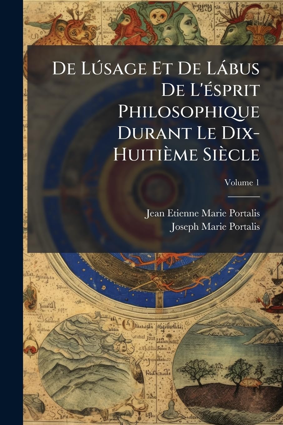 De Lúsage Et De Lábus De L'ésprit Philosophique Durant Le Dix-Huitième Siècle, Volume 1 book