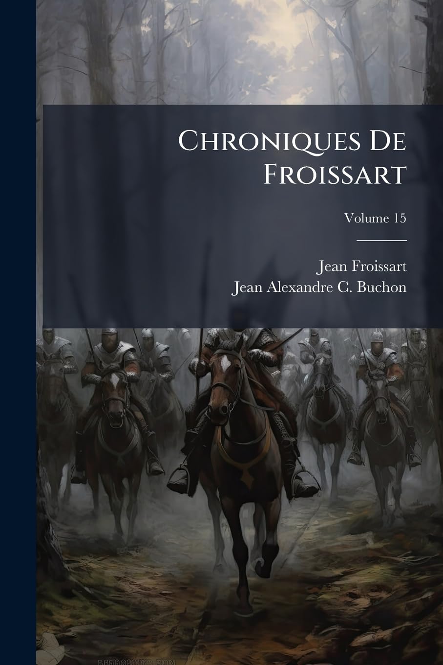 Chroniques De Froissart, Volume 15 book