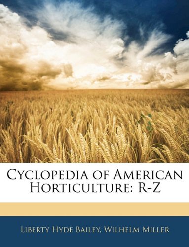 Cyclopedia of American Horticulture: R-Z Garden & Plants