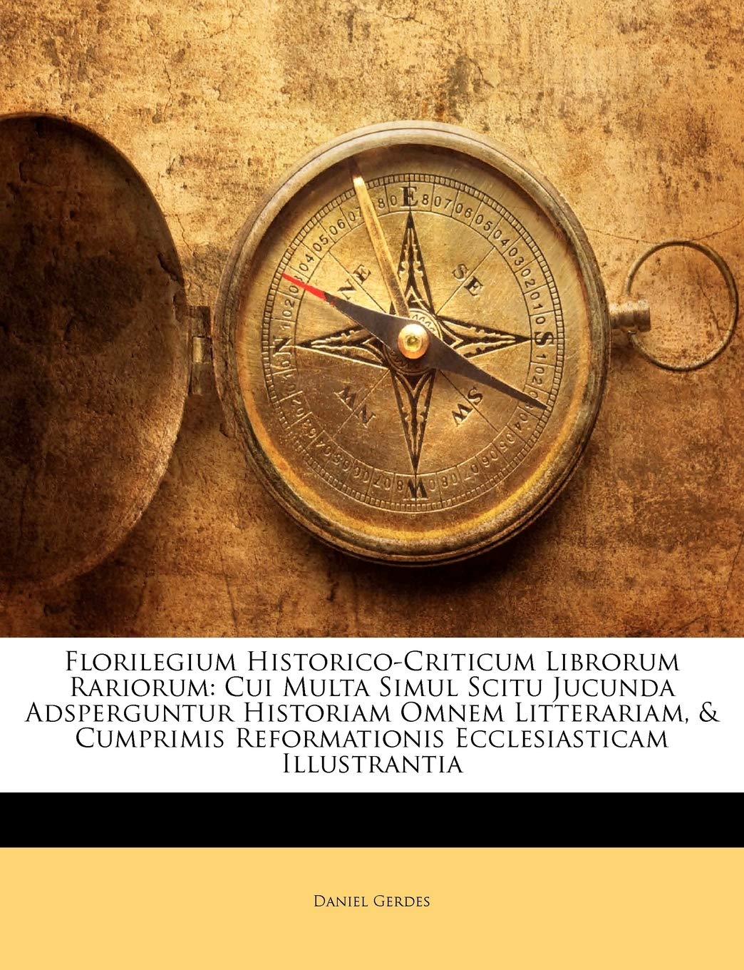 Florilegium Historico-Criticum Librorum Rariorum: Cui Multa Simul Scitu Jucunda Adsperguntur Historiam Omnem Litterariam, & Cumprimis Reformationis Ecclesiasticam Illustrantia Hobbies & Crafts