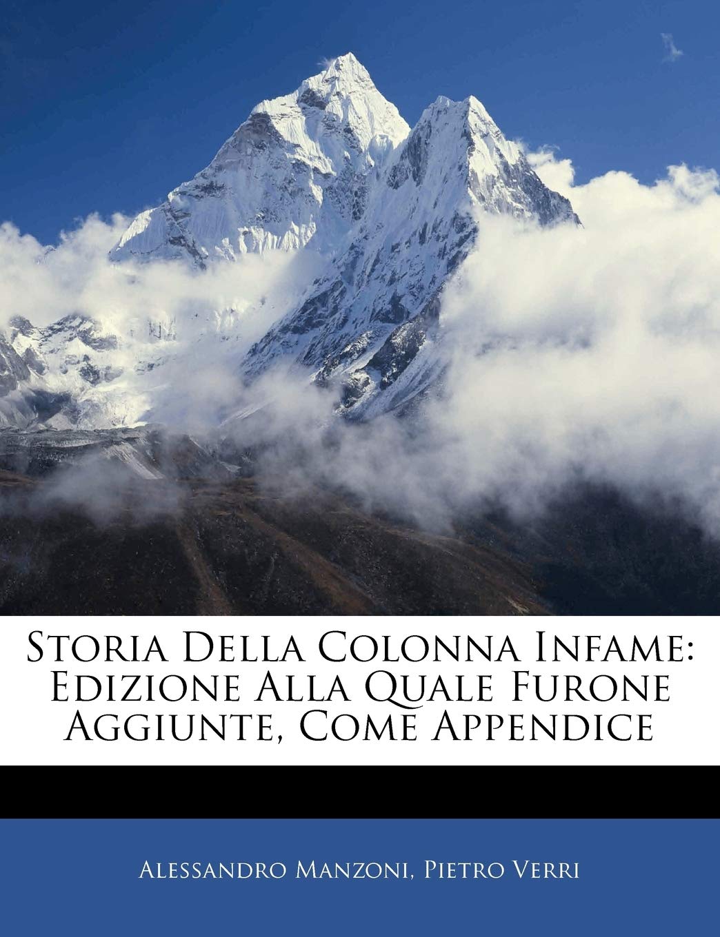 Storia Della Colonna Infame: Edizione Alla Quale Furone Aggiunte, Come Appendice Contemporary literature