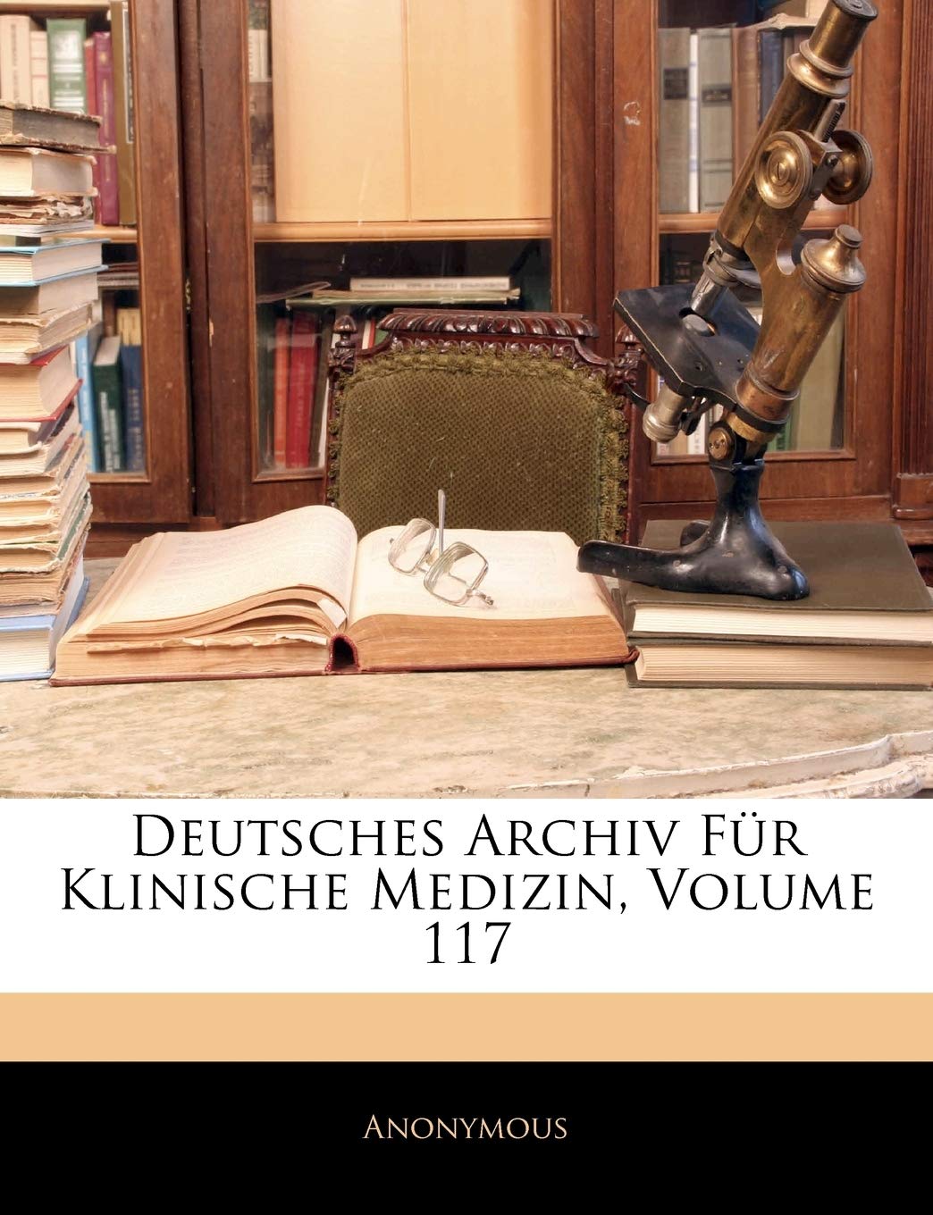 Deutsches Archiv Fur Klinische Medizin, Volume 117 Medicine