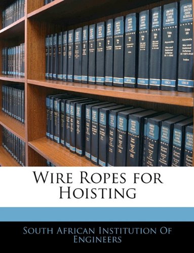 Wire Ropes for Hoisting Politics & History