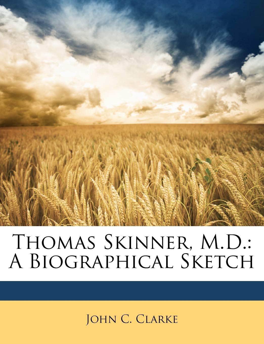 Product Image: Thomas Skinner, M.D.: A Biographical Sketch