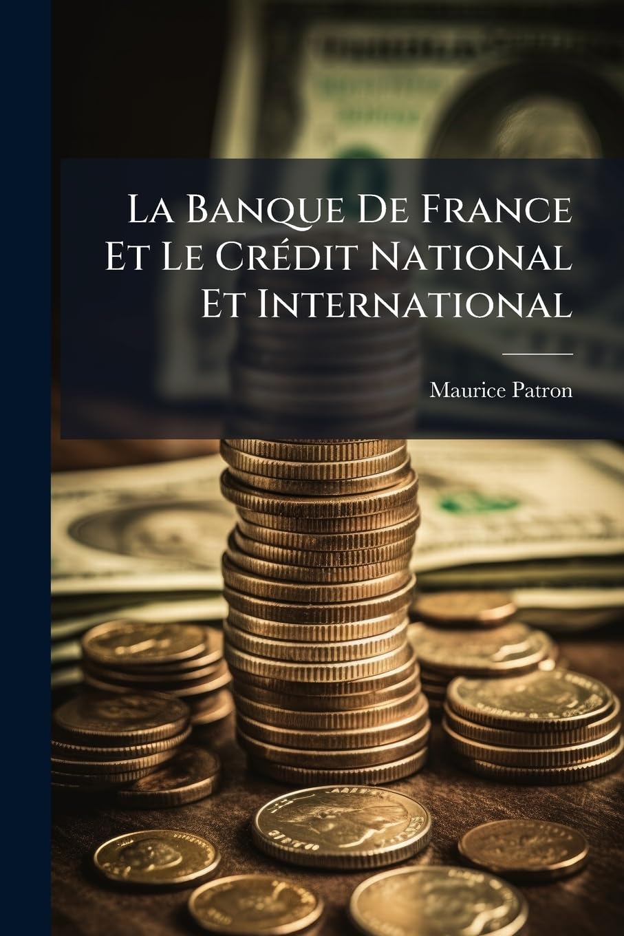 La Banque De France Et Le Crédit National Et International book