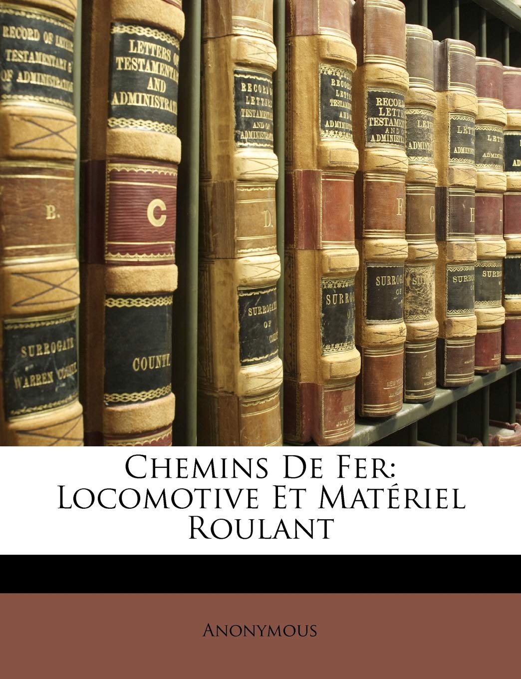 Chemins De Fer: Locomotive Et Matériel Roulant book