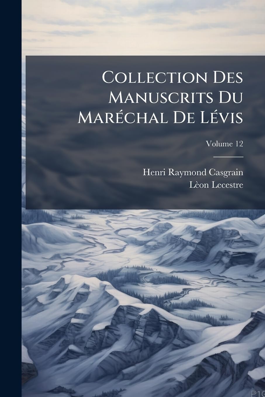 Collection Des Manuscrits Du Maréchal De Lévis, Volume 12 book