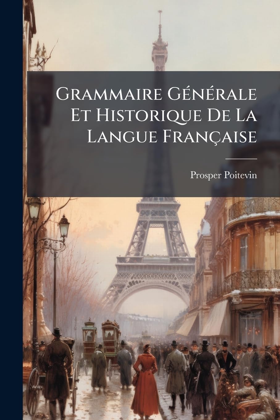 Grammaire Générale Et Historique De La Langue Française book
