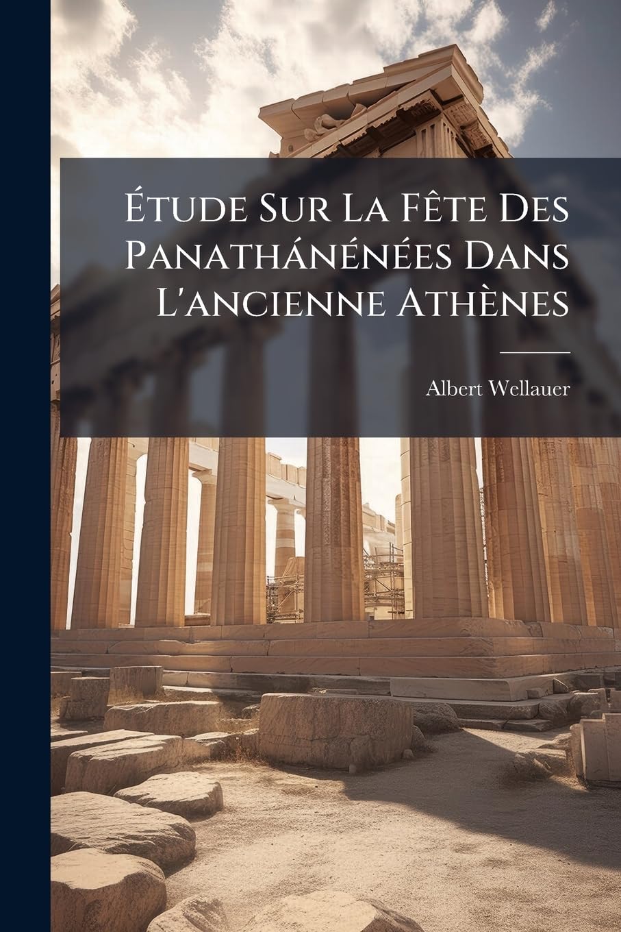 Étude Sur La Fête Des Panathánénées Dans L'ancienne Athènes book