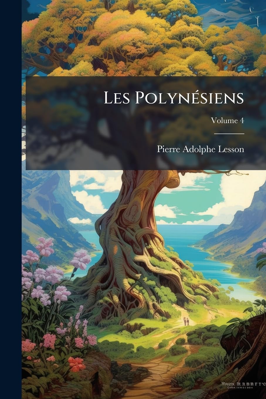 Les Polynésiens: Leur Origine, Leurs Migrations, Leur Langage; Volume 4 book