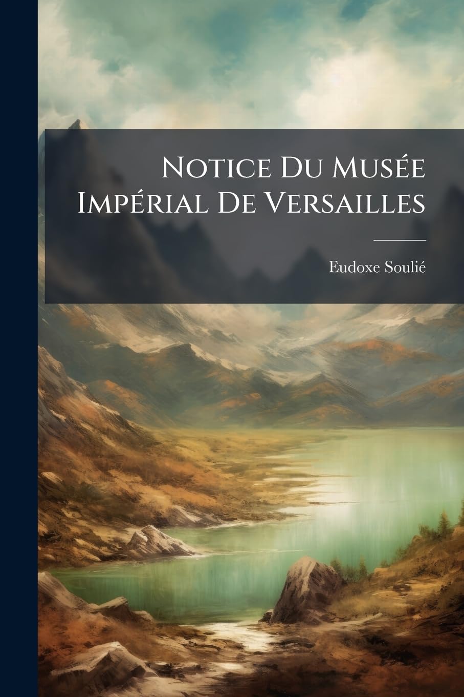 Notice Du Musée Impérial De Versailles: Ptie. Deuxième Étage book