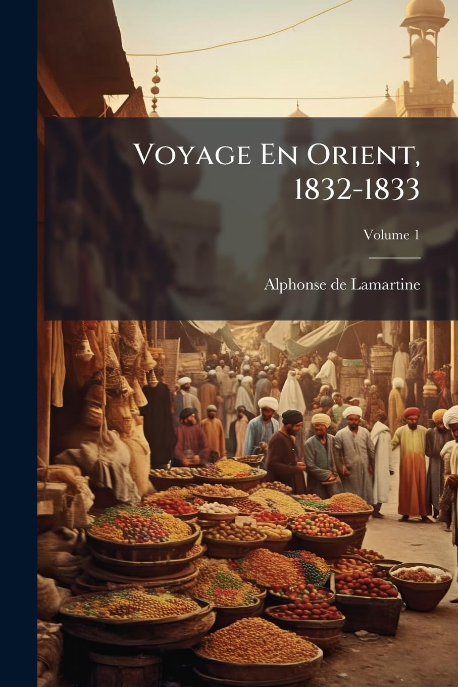 Voyage En Orient, 1832-1833; Volume 1 book