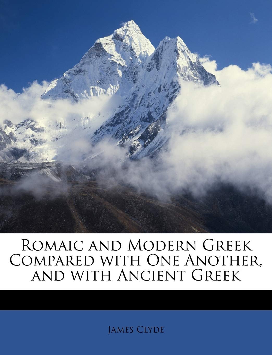 Romaic and Modern Greek Compared with One Another, and with Ancient Greek Politics & History