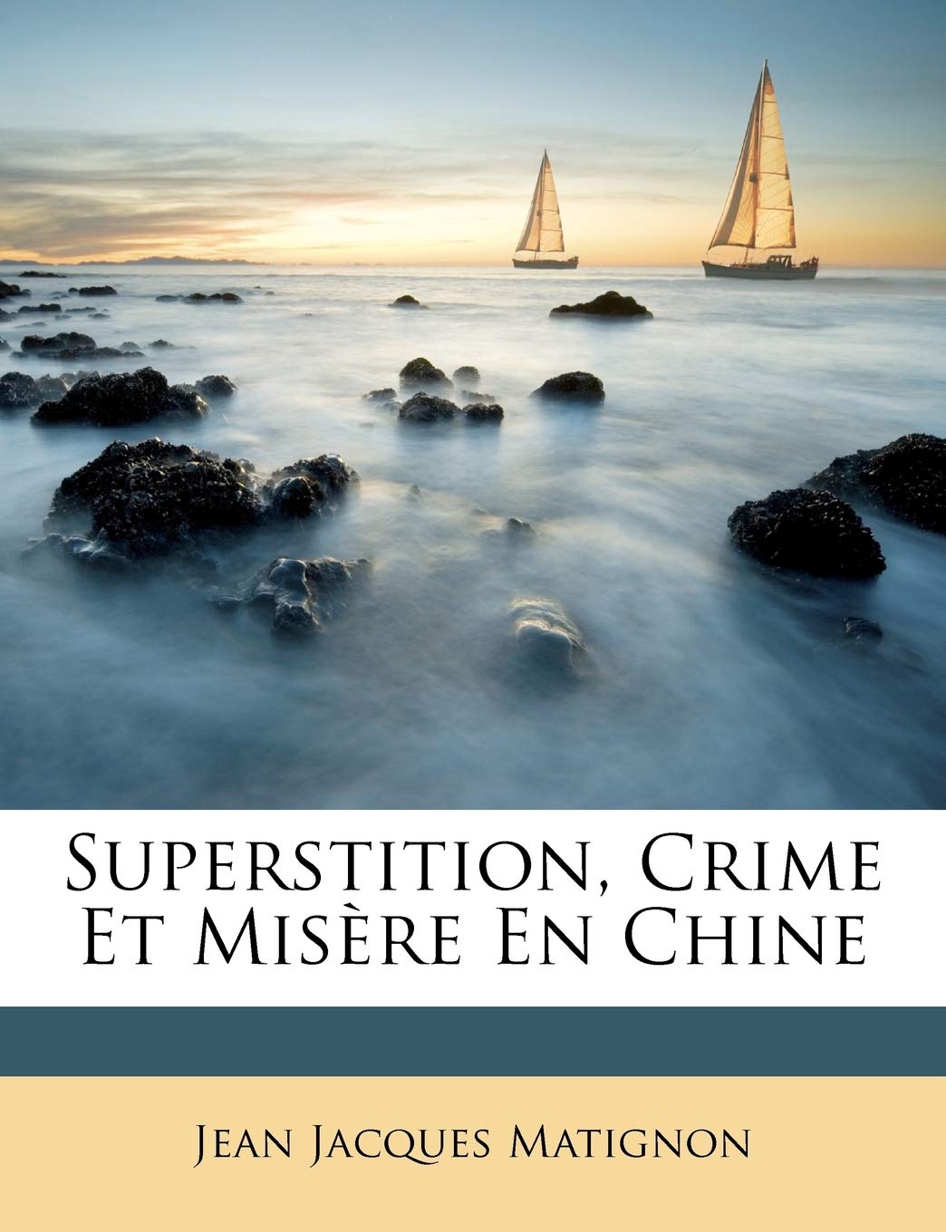 Superstition, Crime Et Misère En Chine Politics & History