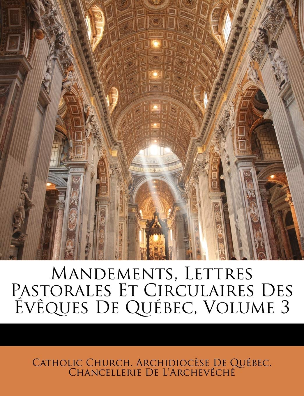 Mandements, Lettres Pastorales Et Circulaires Des Eveques de Quebec, Volume 3 Religion & Esotericism
