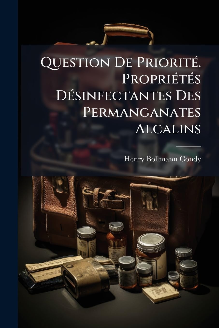 Question de Priorité. Propriétés Désinfectantes Des Permanganates Alcalins book