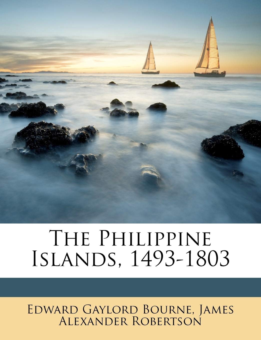 The Philippine Islands, 1493-1803 Politics & History