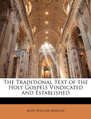 The Traditional Text of the Holy Gospels Vindicated and Established Religion & Esotericism