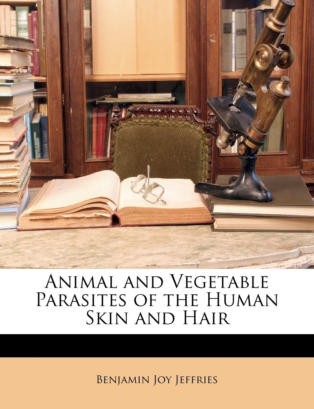 Animal and Vegetable Parasites of the Human Skin and Hair Medicine