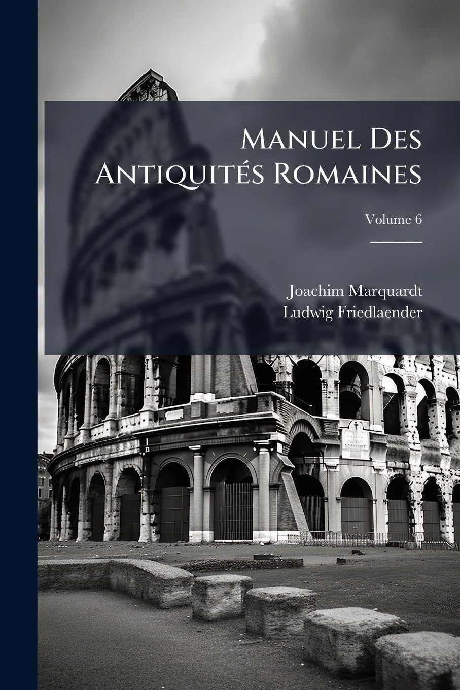 Manuel Des Antiquités Romaines, Volume 6 book