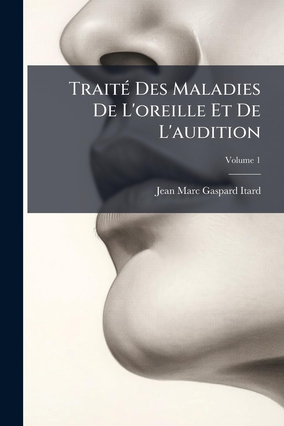 Traité Des Maladies De L'oreille Et De L'audition, Volume 1 book