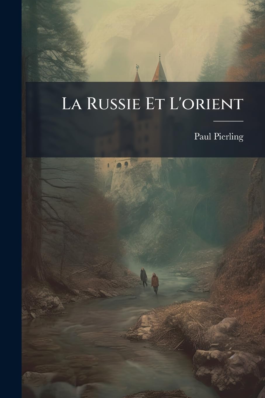 La Russie Et L'orient: Mariage D'un Tsar Au Vatican book