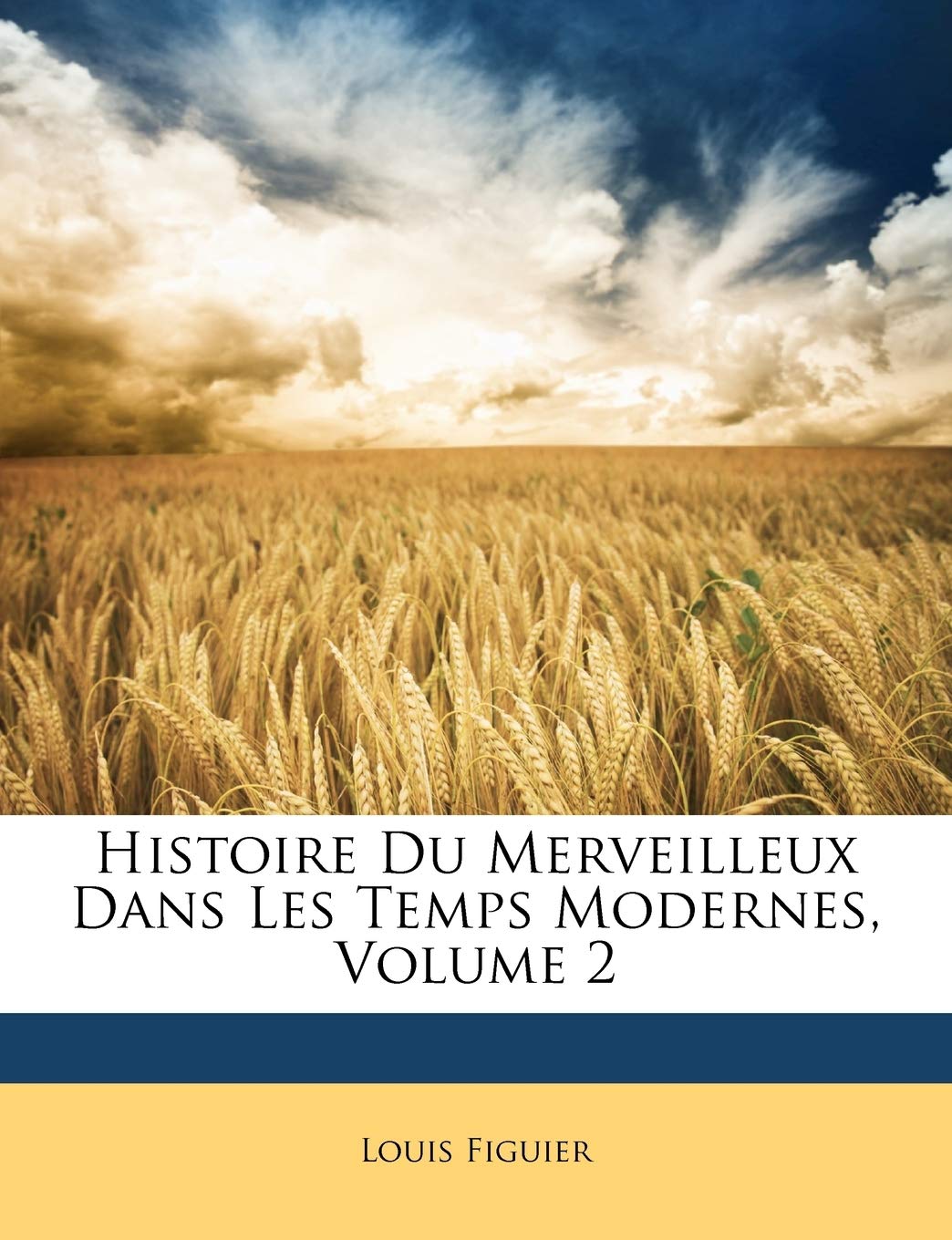 Histoire Du Merveilleux Dans Les Temps Modernes; Volume 2 book