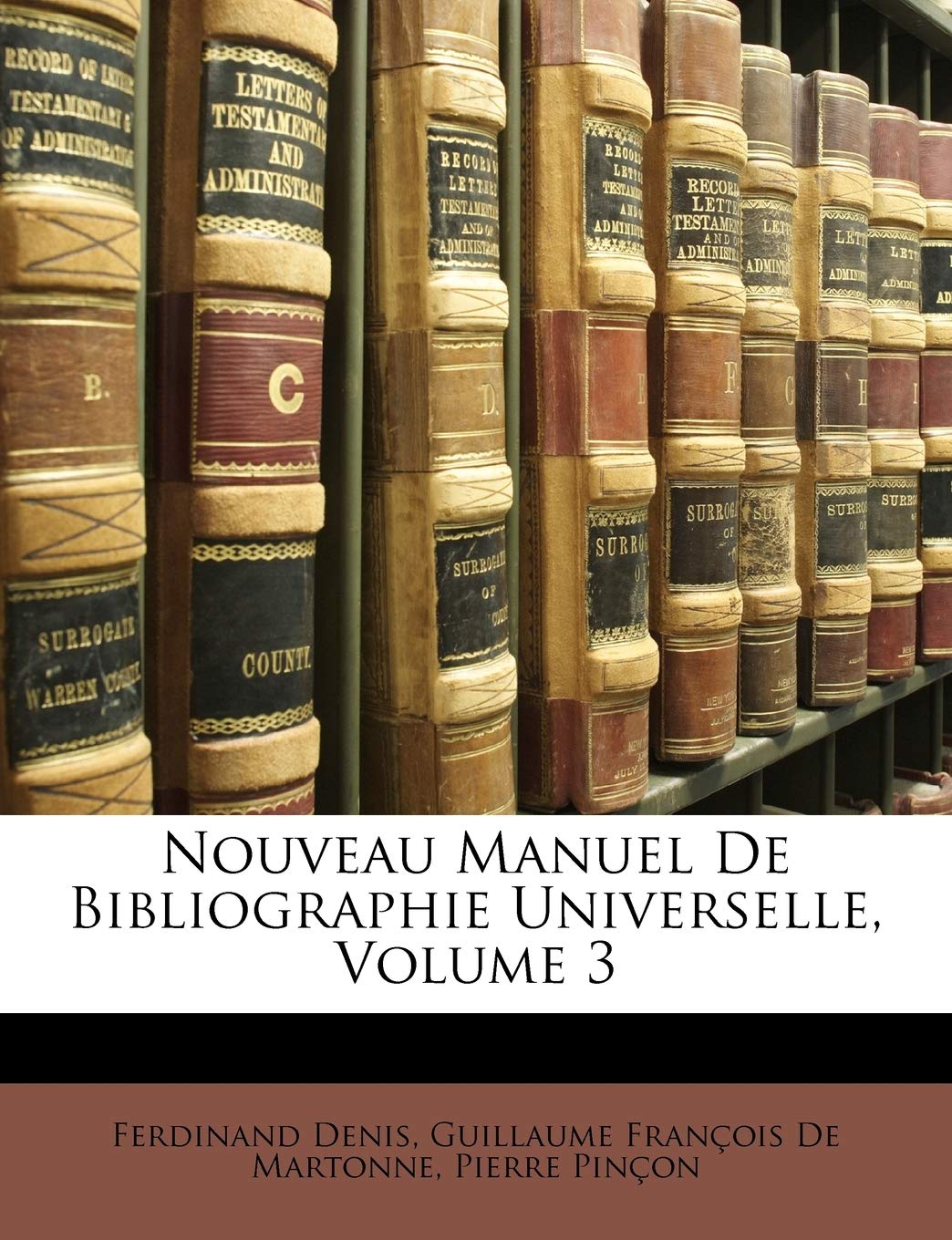 Nouveau Manuel De Bibliographie Universelle, Volume 3 Arts & Music
