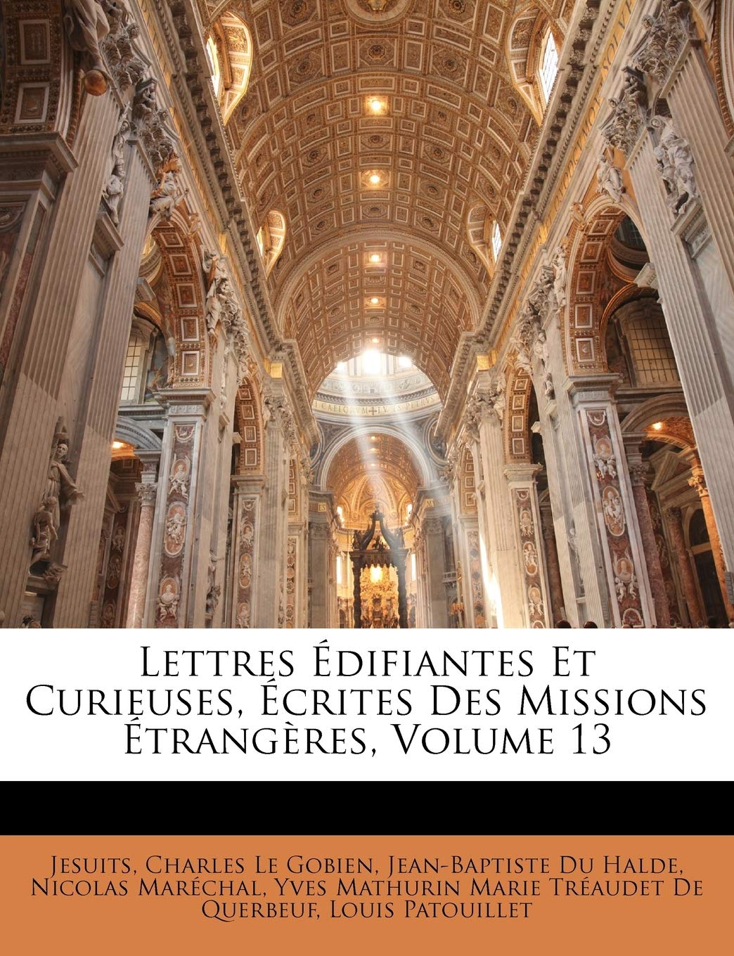 Lettres Edifiantes Et Curieuses, Ecrites Des Missions Etrangeres, Volume 13 book