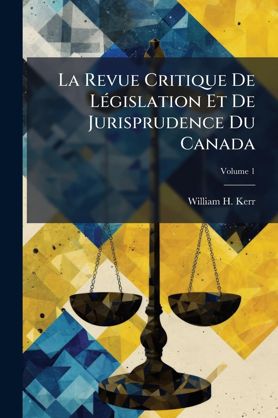La Revue Critique De Législation Et De Jurisprudence Du Canada, Volume 1 book