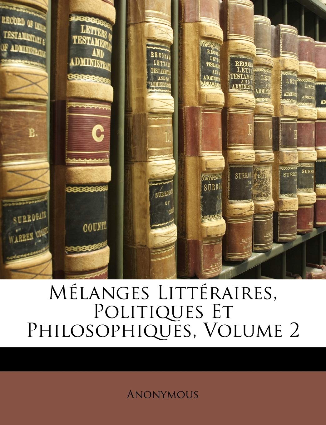 Melanges Litteraires, Politiques Et Philosophiques, Volume 2 book