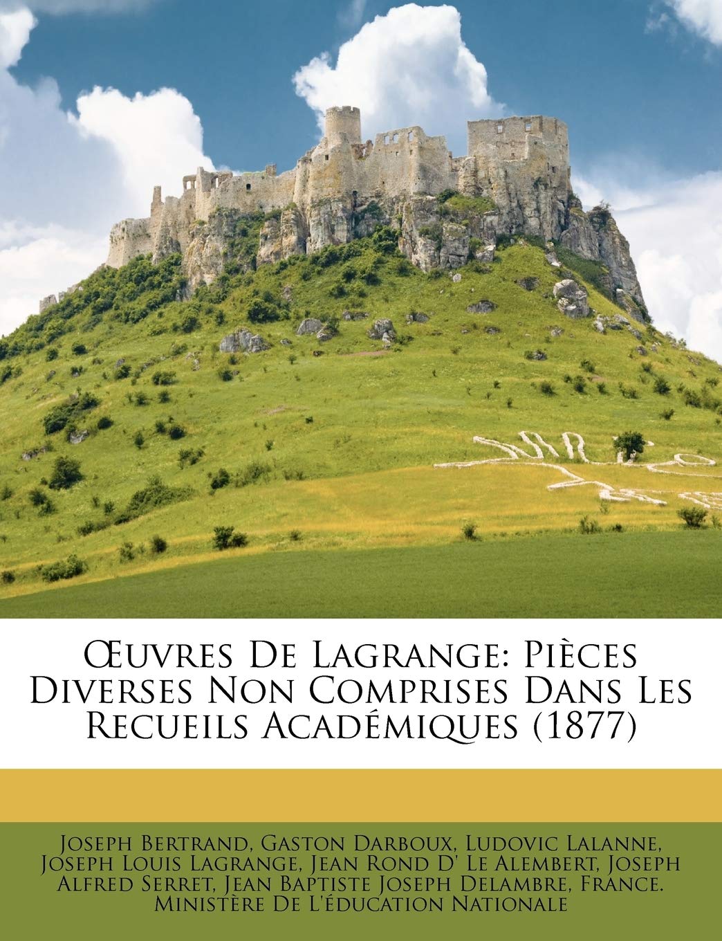 Uvres de Lagrange: Pieces Diverses Non Comprises Dans Les Recueils Academiques (1877) book