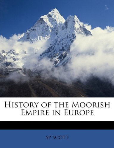 History of the Moorish Empire in Europe Politics & History
