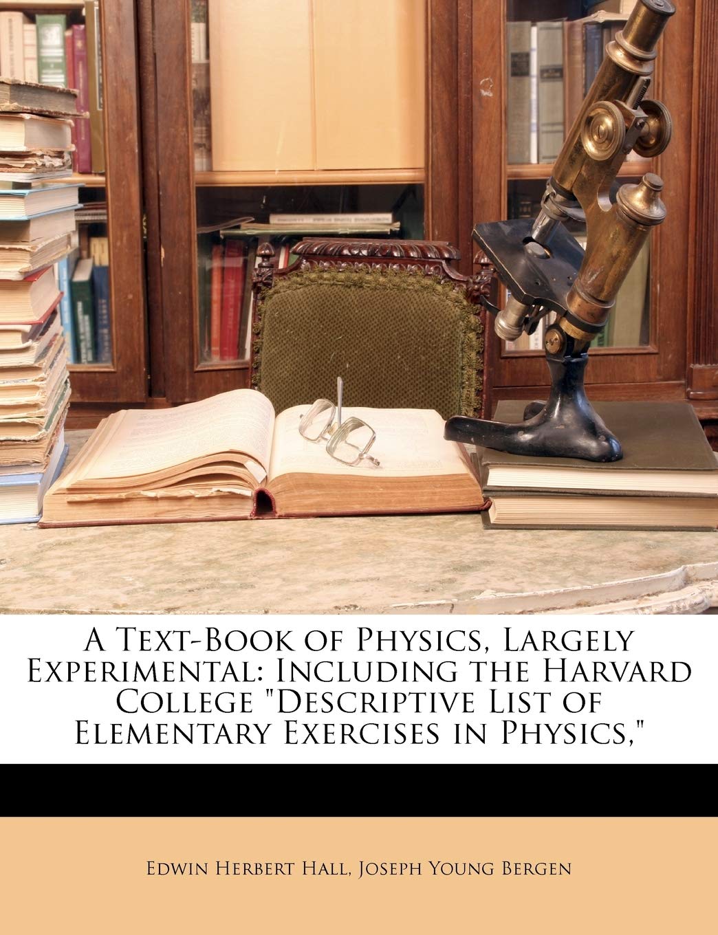A Text-Book of Physics, Largely Experimental: Including the Harvard College "Descriptive List of Elementary Exercises in Physics," Business & Technology